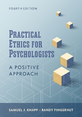 Practical Ethics for Psychologists - Samuel J. Knapp, Randy Fingerhut