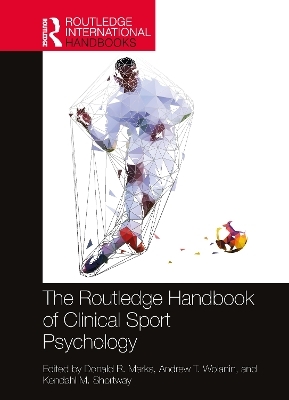 The Routledge Handbook of Clinical Sport Psychology - 