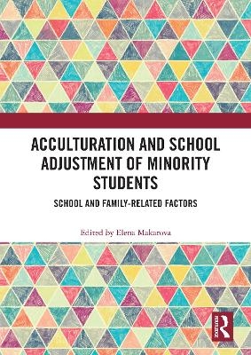 Acculturation and School Adjustment of Minority Students - 