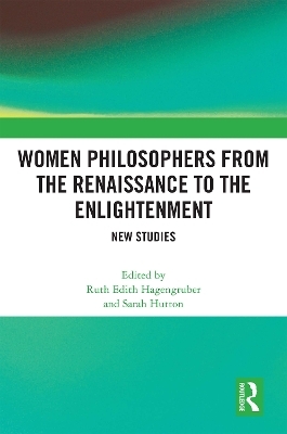 Women Philosophers from the Renaissance to the Enlightenment - 