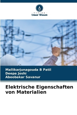 Elektrische Eigenschaften von Materialien - Mallikarjunagouda B Patil, Deepa Joshi, Aboobakar Savanur