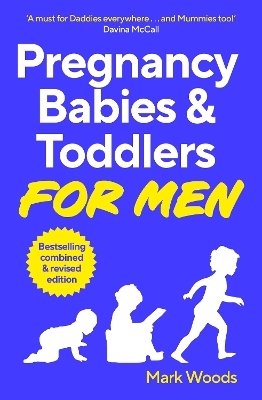 Pregnancy, Babies & Toddlers for Men - Mark Woods
