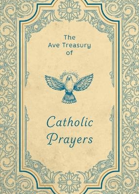 The Ave Treasury of Catholic Prayers -  Ave Maria Press