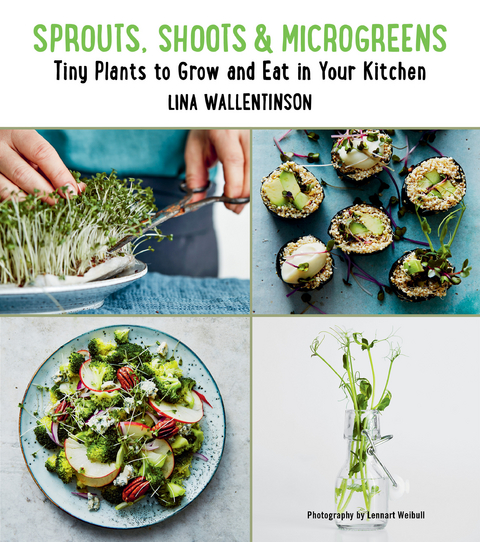 Sprouts, Shoots, and Microgreens -  Lina Wallentinson