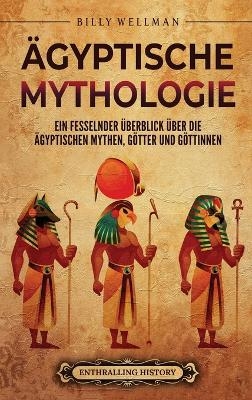 Ägyptische Mythologie - Billy Wellman