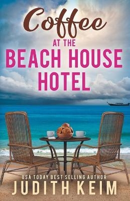 Coffee at The Beach House Hotel - Judith Keim