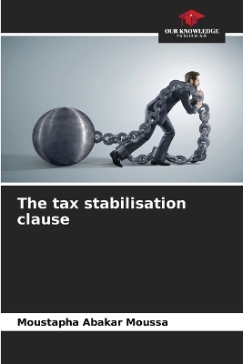 The tax stabilisation clause - Moustapha Abakar Moussa