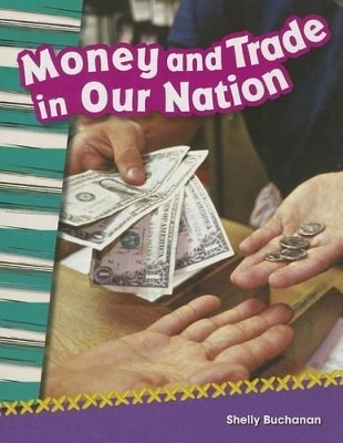 Money and Trade in Our Nation - Shelly Buchanan