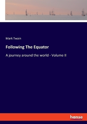 Following The Equator - Mark Twain