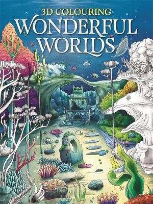 3D Colouring: Wonderful Worlds -  Igloo Books