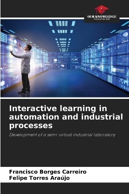 Interactive learning in automation and industrial processes - Francisco Borges Carreiro, Felipe Torres Araújo