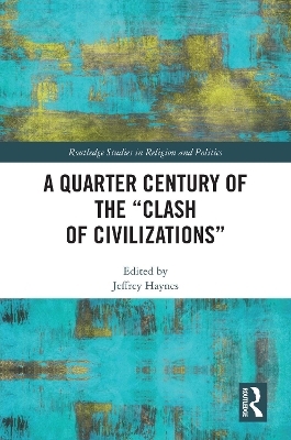 A Quarter Century of the “Clash of Civilizations” - 