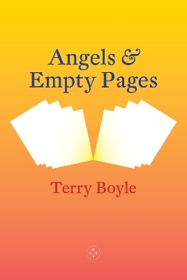Angels & Empty Pages - Terry Boyle