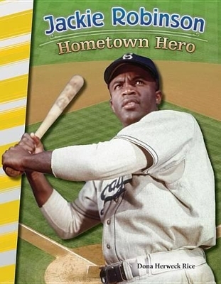 Jackie Robinson: Hometown Hero - Dona Herweck Rice