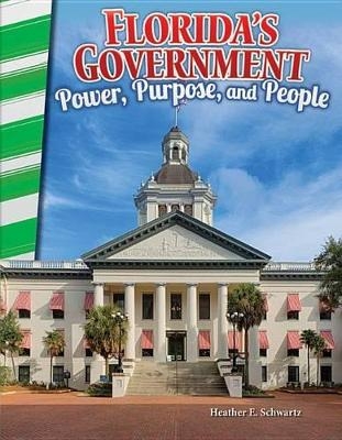 Florida's Government: Power, Purpose, and People - Heather Schwartz