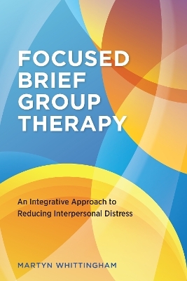 Focused Brief Group Therapy - Martyn Whittingham