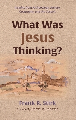 What Was Jesus Thinking? - Frank R Stirk