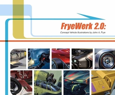 FryeWerk 2.0: Concept Vehicle Illustrations - John A. Frye