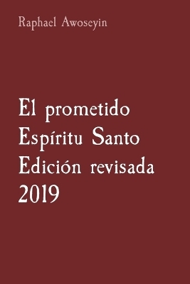 El prometido Esp�ritu Santo Edici�n revisada 2019 - Raphael Awoseyin