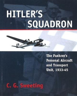 Hitler's Squadron - C. G. Sweeting