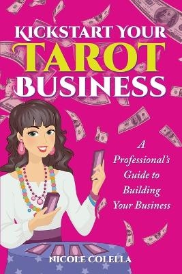 Kickstart Your Tarot Business - Nicole Colella