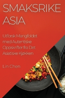 Smaksrike Asia - Lin Chen