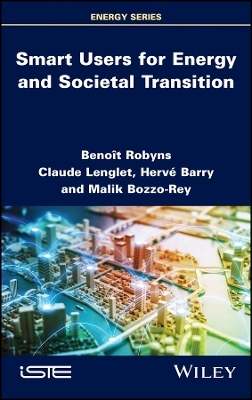 Smart Users for Energy and Societal Transition - Benoit Robyns, Claude Lenglet, Hervé Barry, Malik Bozzo-Rey