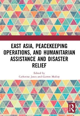East Asia, Peacekeeping Operations, and Humanitarian Assistance and Disaster Relief - 