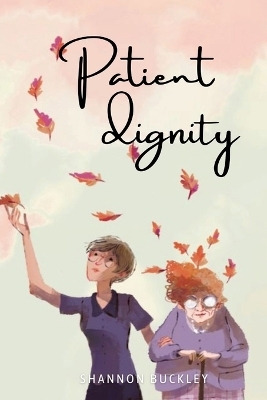 patient dignity - Shannon Buckley