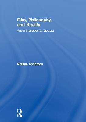 Film, Philosophy, and Reality - Nathan Andersen