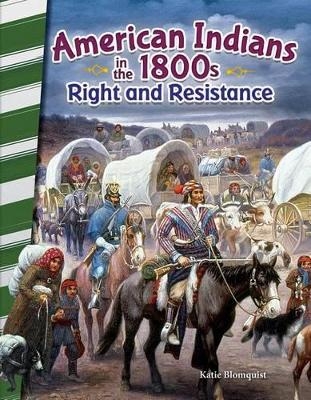 American Indians in the 1800s: Right and Resistance - Katie Blomquist
