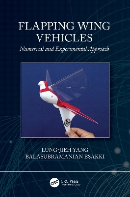 Flapping Wing Vehicles - Lung-Jieh Yang, Balasubramanian Esakki
