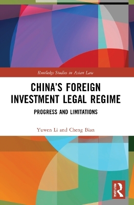 China’s Foreign Investment Legal Regime - Yuwen Li, Cheng Bian