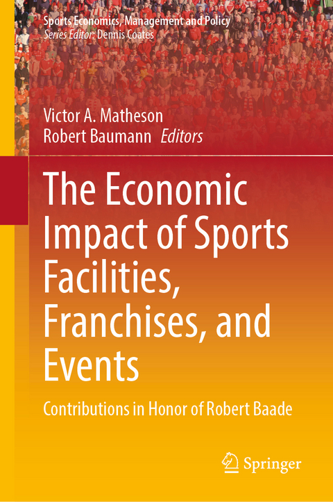 The Economic Impact of Sports Facilities, Franchises, and Events - 