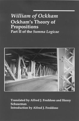 Ockham`s Theory of Propositions – Part II of the Summa Logicae - William Ockham, Alfred J. Freddoso, Henry Schuurman