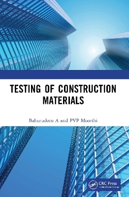 Testing of Construction Materials - Bahurudeen A, P.V.P. Moorthi