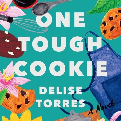 One Tough Cookie - Delise Torres
