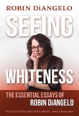 Seeing Whiteness - Robin Diangelo