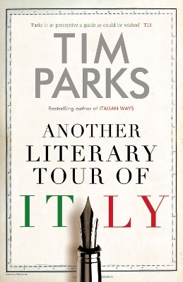 Another Literary Tour of Italy - Tim Parks