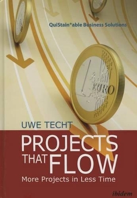 Projects That Flow – More Projects in Less Time - Uwe Techt