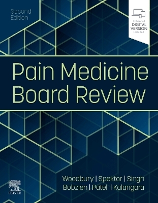 Pain Medicine Board Review - Anna Woodbury, Boris Spektor, Vinita Singh, Brian Bobzien, Trusharth Patel