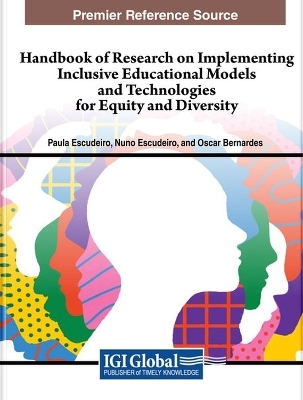 Handbook of Research on Implementing Inclusive Educational Models and Technologies for Equity and Diversity - 