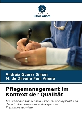 Pflegemanagement im Kontext der Qualität - Andréia Guerra Siman, M de Oliveira Fani Amaro