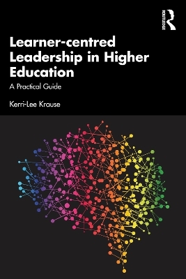 Learner-centred Leadership in Higher Education - Kerri-Lee Krause