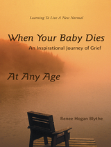 When Your Baby Dies - Renee Hogan Blythe