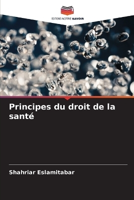 Principes du droit de la santé - Shahriar Eslamitabar