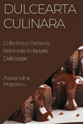 Dulcearta Culinara - Alexandra Popescu