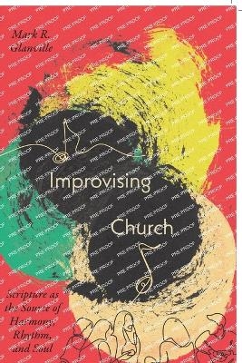 Improvising Church - Mark Glanville