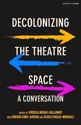 Decolonizing the Theatre Space - 