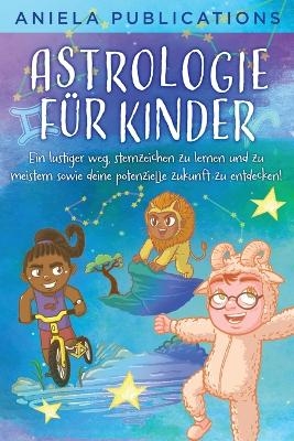 Astrologie für Kinder - Aniela Publications